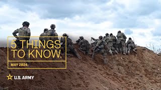 5 Things to Know | May 2024 | U.S. Army by The U.S. Army 9,629 views 3 weeks ago 3 minutes, 48 seconds