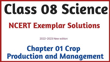Class 8th Science Chapter 01   Exemplar Solution | Crop Production and Management Exemplar Solutions