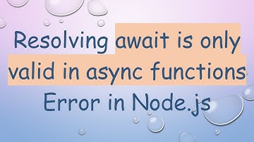Resolving await is only valid in async functions Error in Node.js