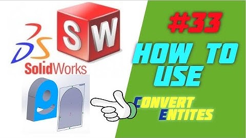 HOW TO USE CONVERT ENTITIES in solidworks?tamil.