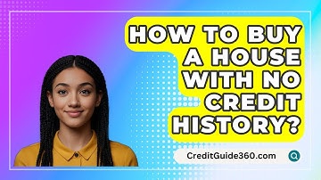 How To Buy A House With No Credit History? - CreditGuide360.com