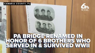 Rural Pennsylvania bridge renamed to honor six brothers who served in & survived WWII