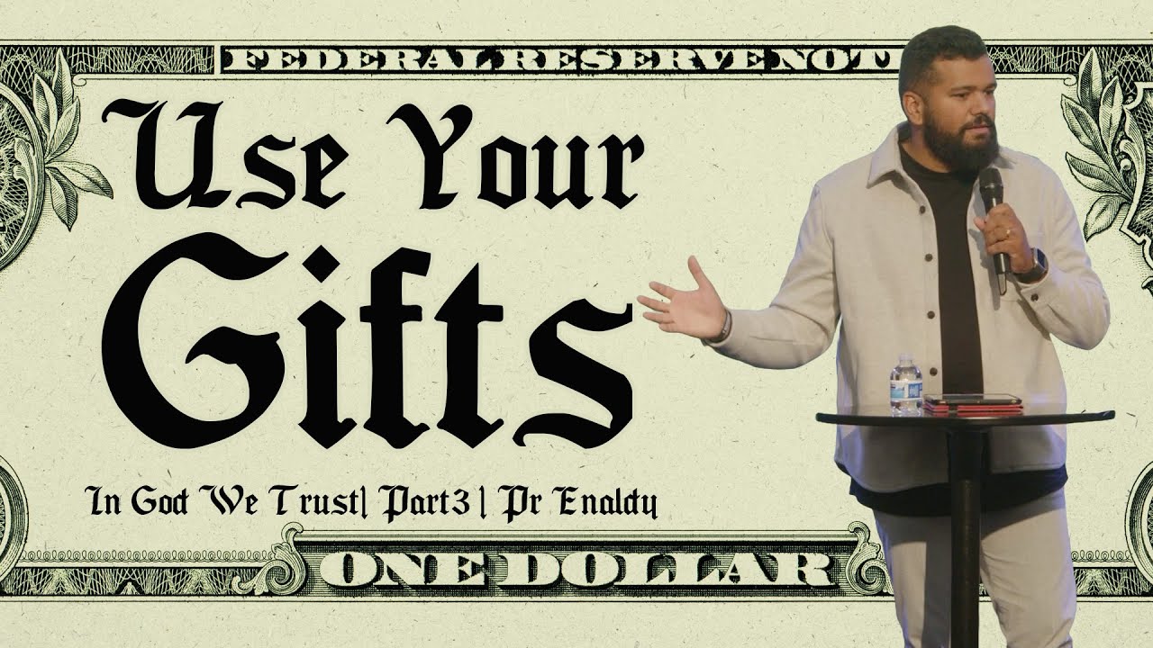 Use Your Gifts | In God We Trust Series | Part 3 - Pr @Enaldyleite — MPChurch sermon by MPChurch