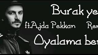 Burak yeter ft.Ajda Pekkan Remix Oyalama beni Resimi