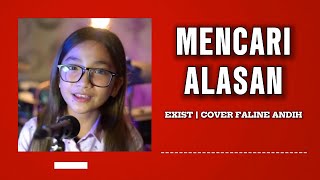 Iklasnya hati seringkali disalah arti | Lirik Lagu Mencari Alasan - Exist (Lirik Cover Faline Andih)
