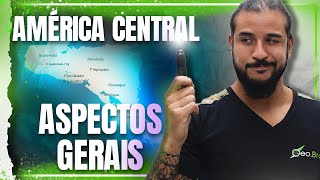 AMÉRICA CENTRAL: ASPECTOS GERAIS - GEOBRASIL {PROF. RODRIGO RODRIGUES}