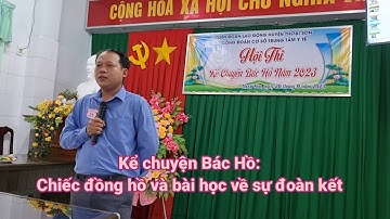 Kể chuyện về Bác Hồ: Chiếc đồng hồ và bài học về sự đoàn kết