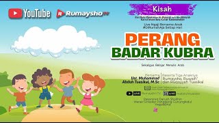 Kisah Perang Badar Kubra - Ustadz M Abduh Tuasikal