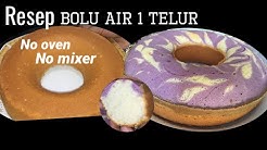 Resep cara membuat bolu air 1 telur | tanpa oven & mixer - Durasi: 11.50. 