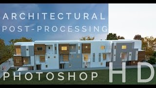 Post processing techniques photoshop architecture
