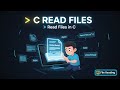 Learn How to Read & Access Files in C