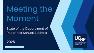 Meeting the Moment - 2025 State of the Department of Pediatrics Annual Address