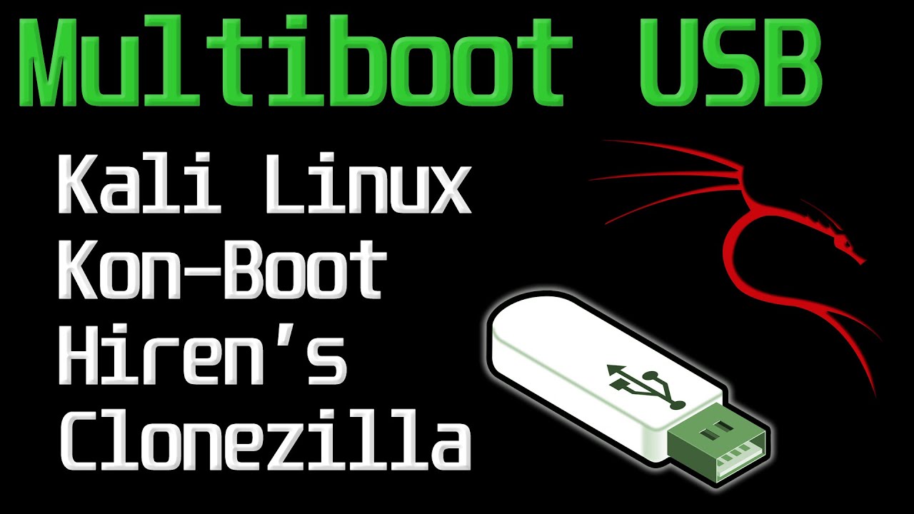 Multiboot USB - Kali Linux, Kon Boot, Hiren's Boot CD