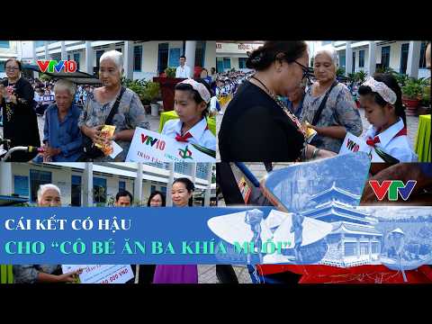 Cái kết có hậu cho “Cô bé ăn ba khía muối” | VTV10 - Đài Truyền hình Việt Nam