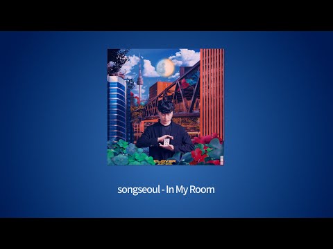 songseoul - In My Room