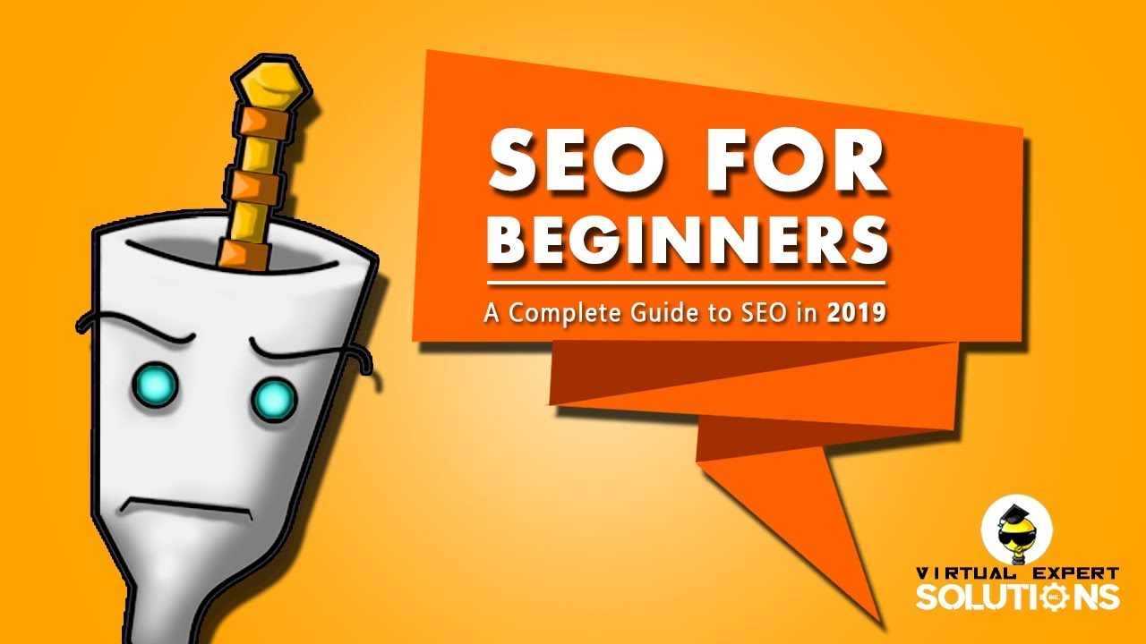 SEO for Beginners: A Complete Guide to SEO in 2019