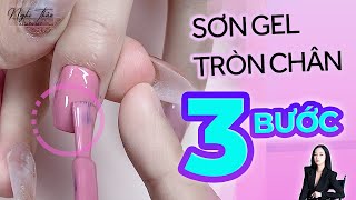 3 bước Sơn gel tròn chân - Sơn gel bền đẹp