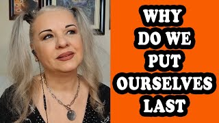 Why do we put ourselves last!