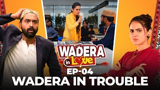 Wadera in Love ft. @RazaSamo | Wadera in Trouble | Episode 04 | Pakistani Web Series | Teeli