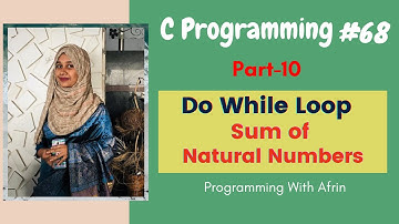 C Programming bangla tutorials | Do While Loop | Print Natural Numbers | Part-10
