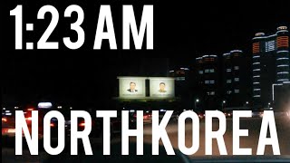 1:23 AM IN PYONGYANG NORTH KOREA