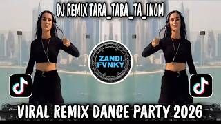 Download lagu DJ REMIX TARA_TARA_TA_INOM || VIRAL REMIX DANCE PARTY TIKTOK TERBARU 2026