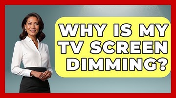 Why Is My TV Screen Dimming? - NextGen Viewing and Audio
