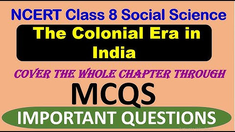 The Colonial Era in India | 50 MCQs with Answers | Class 8 social science Quiz