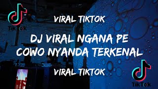 DJ VIRAL TIKTOK | NGANA PE COWO NYANDA TERKENAL FULL AUDIO!!! EVHER SLKR X TEGAR OLA X ARSYIH IDRAK