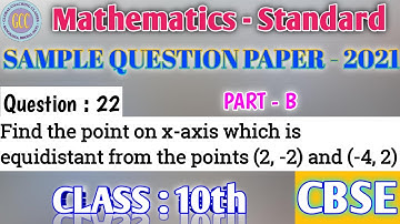 Find the point on x-axis which is equidistant from the points (2, -2) and (-4, 2) | STANDARD MATHS