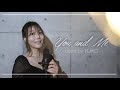 You and Me - cover by YUIKO