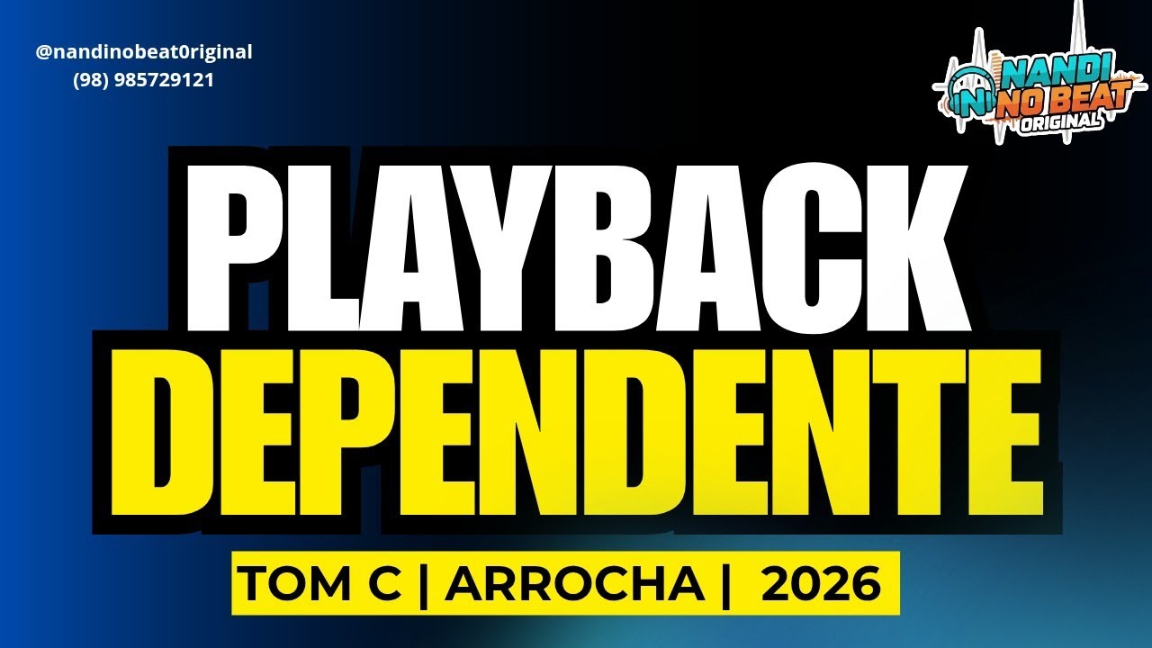 PLAYBACK | DEPENDENTE | TOM C ARROCHA | 2026