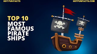 Top 10 Most Famous Pirate Ships