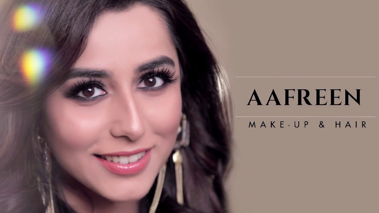 Aafreen Makeup And Hair - YouTube