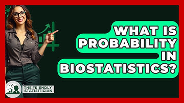 What Is Probability In Biostatistics? - The Friendly Statistician