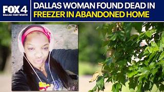Dallas woman found dead in freezer in abandoned home