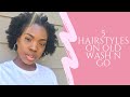 5 Hairstyles On Old Wash N Go (Short/Medium Type 4 Hair)