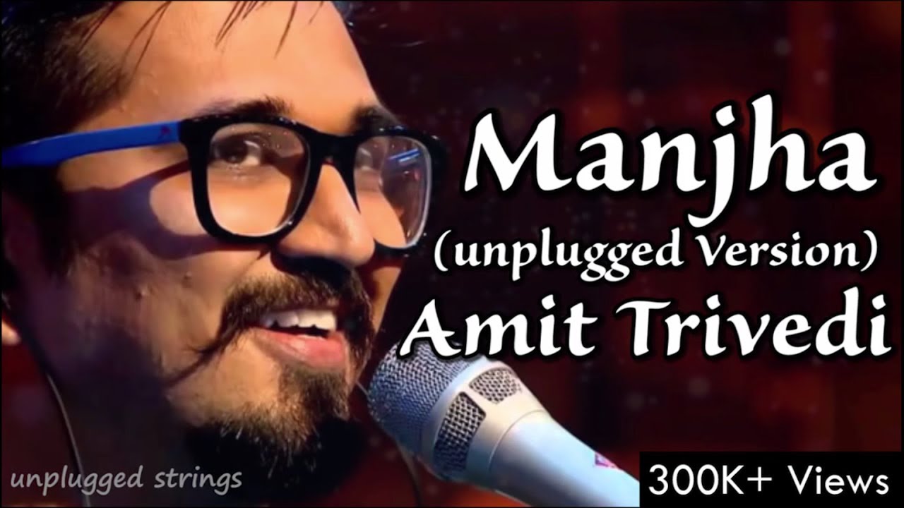 Manjha  Amit Trivedi  Unplugged Version  Kai Po Che  Best of Mtv Unplugged 