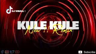 DJ VIRALL ‼️ KULE KULE  ( Aldy Fey )  New !! Remix  2024