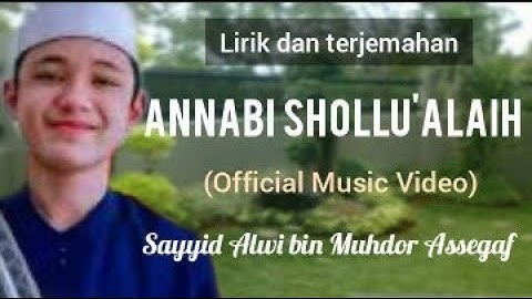 Alwi Assegaf - annabi shollu alaih (official music video) || lirik dan terjemahan