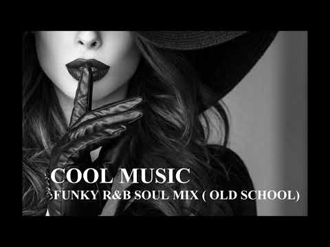 FUNKY R B SOUL MIX OLD SCHOOL 