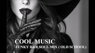 FUNKY R&B SOUL MIX ( OLD SCHOOL )