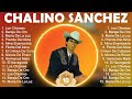 Chalino Sánchez Mix 2024  Chalino Sánchez Álbum Completo 2024  Chalino Sánchez Sus Mejores Canciones