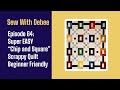 Episode 64: Potato Chip & Squares Scrappy Quilt #diy #quiltingtutorial quilting #quiltingfun
