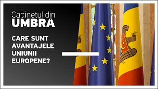 Care sunt avantajele Uniunii Europene?