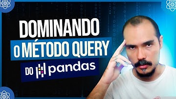 🐼 Dominando o Método query do Pandas
