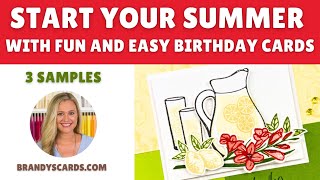 Start your Summer with Fun and Easy Birthday Cards!