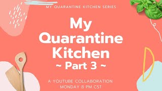 My Quarantine Kitchen ~ Part 3 ~ Trailer