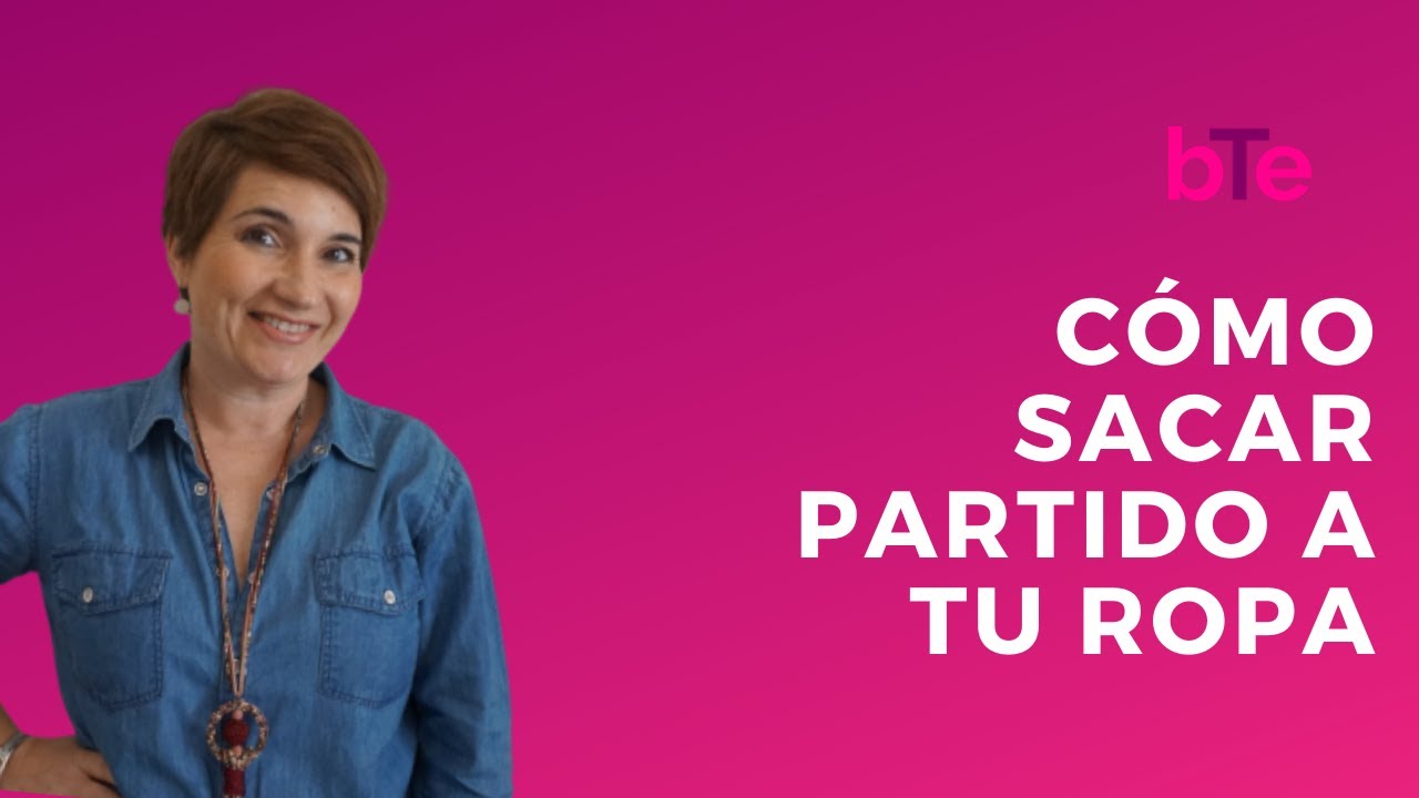 Como sacar partido a tu ropa | Asesoría de Imagen personal