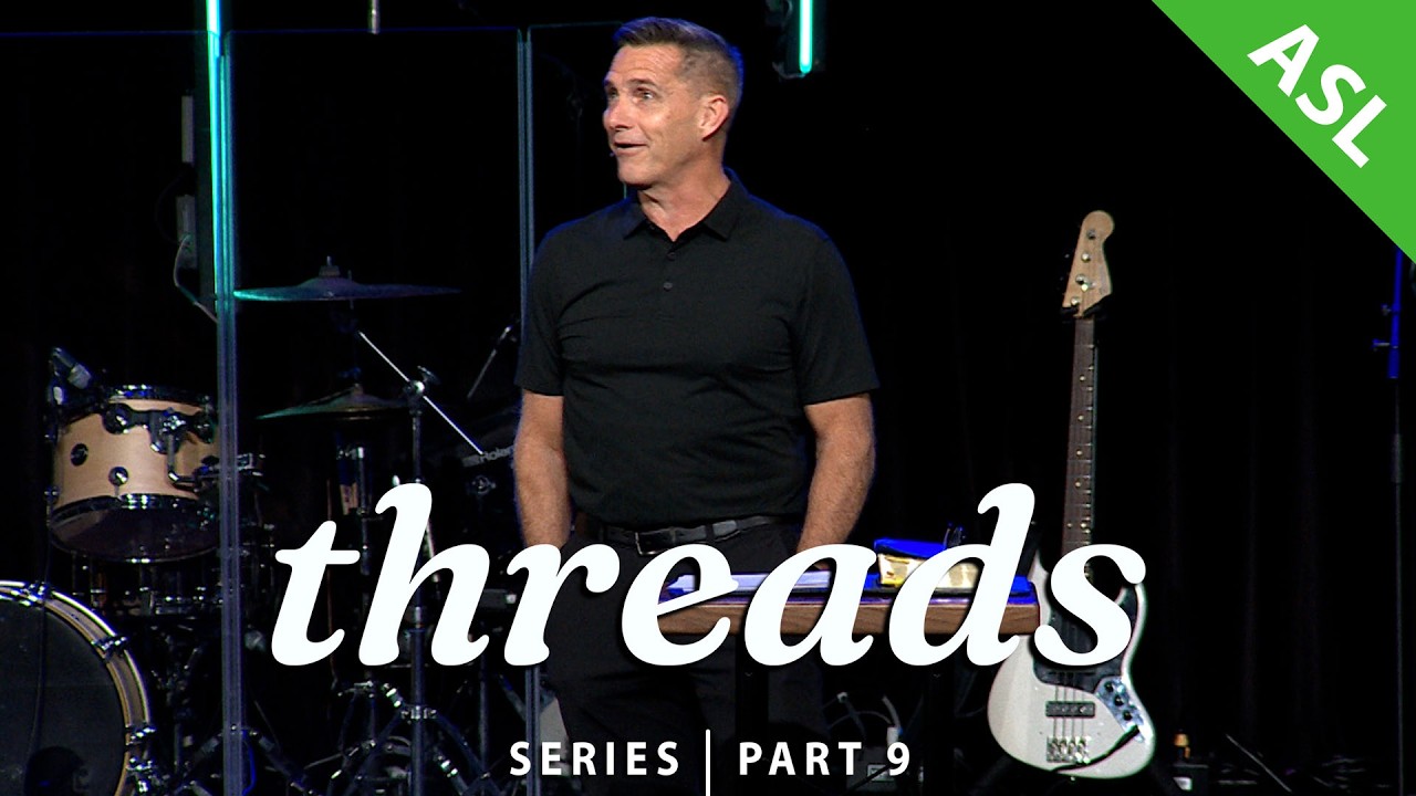 Threads | Pt.9 - The Lamb of God (w/ASL interpretation)